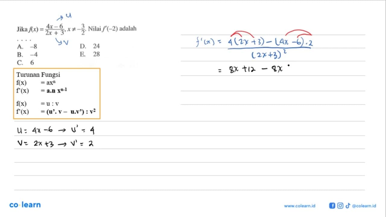 Jika f(x)=(4x-6)/(2x+3), x=/=3/2. Nilai dari f'(-2) adalah