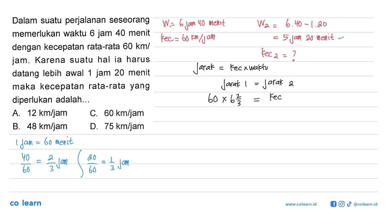 Dalam suatu perjalanan seseorang memerlukan waktu 6 jam 40