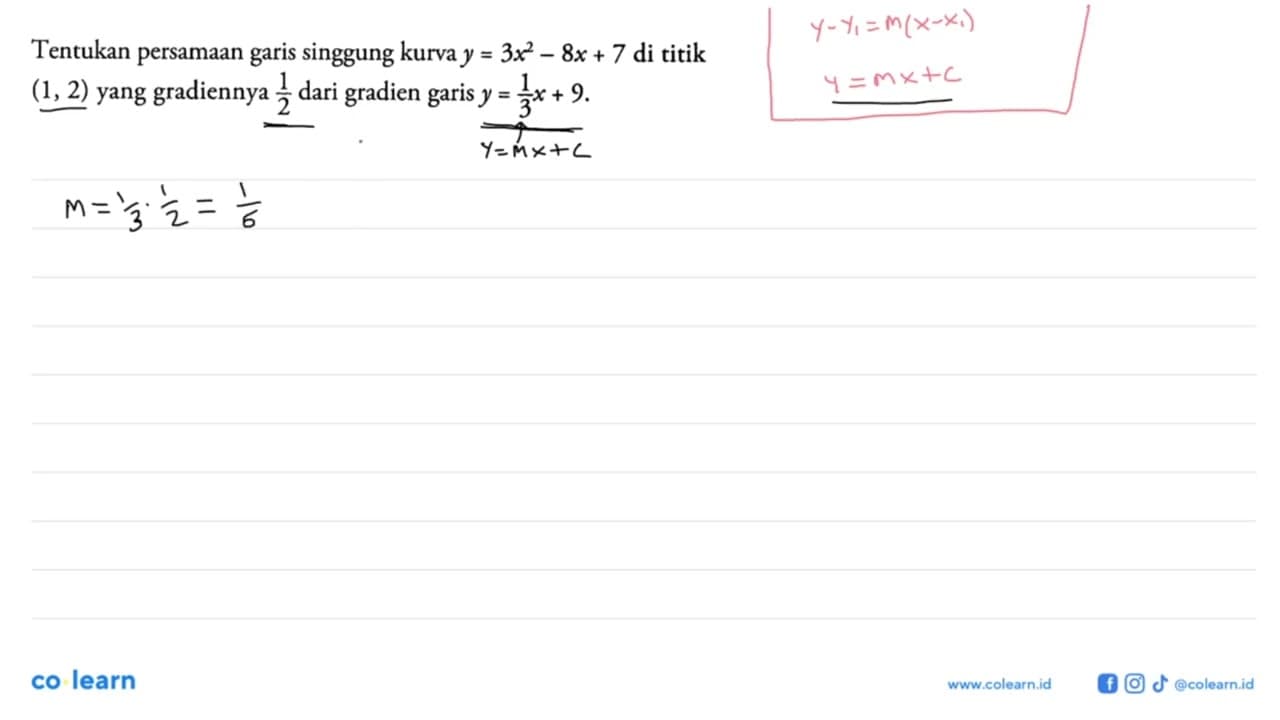 Tentukan persamaan garis singgung kurva y=3x^2-8x+7 di