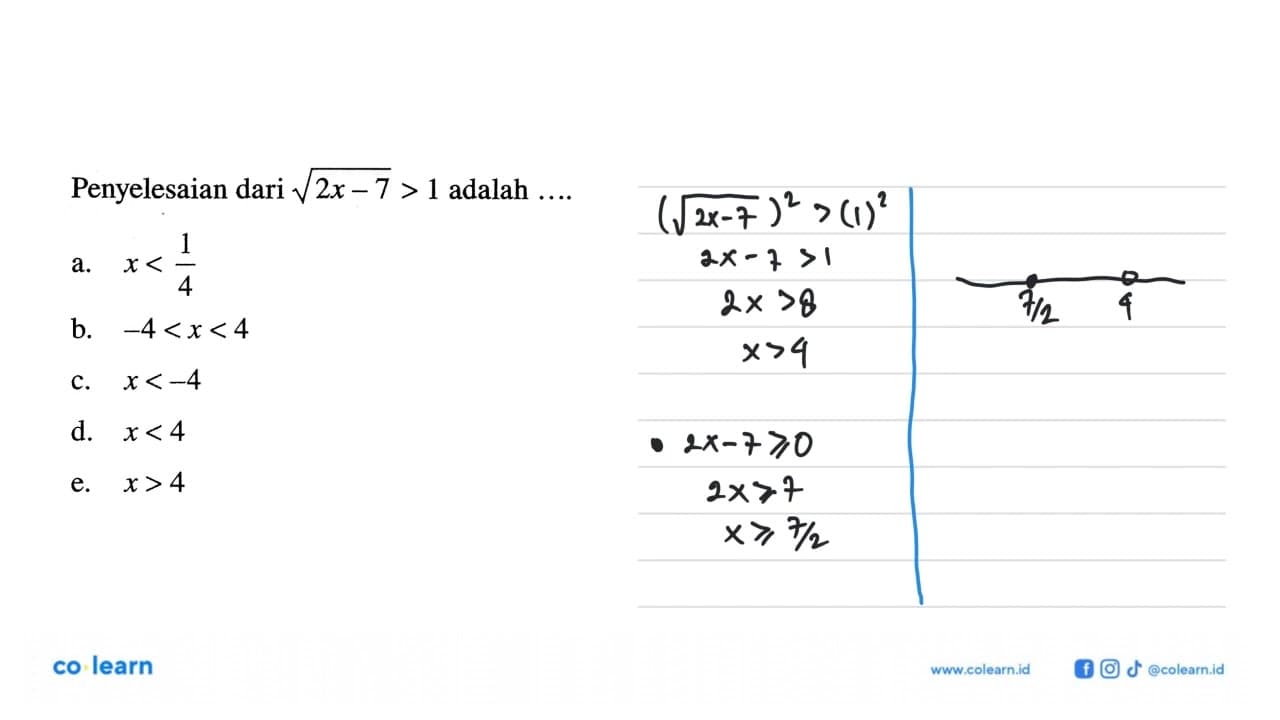 Penyelesaian dari akar(2x-7)>1 adalah ....