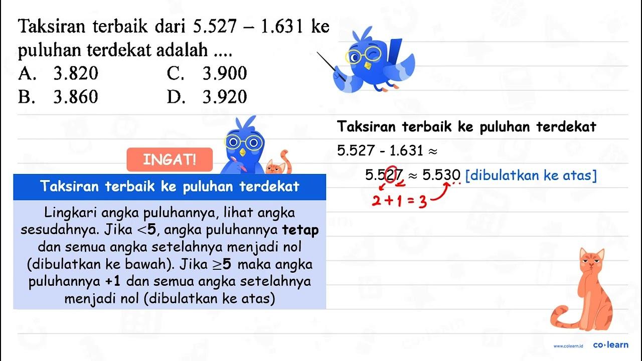 Taksiran terbaik dari 5.527-1.631 ke puluhan terdekat