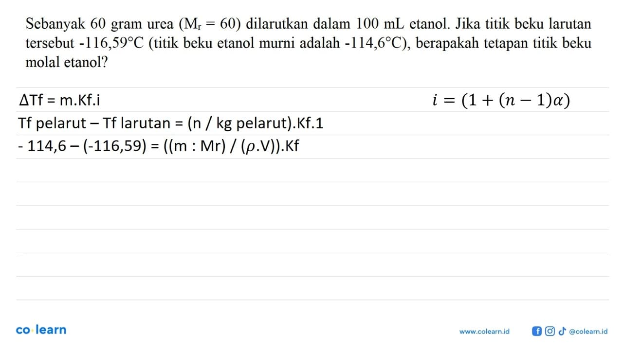 Sebanyak 60 gram urea (Mr = 60) dilarutkan dalam 100 mL