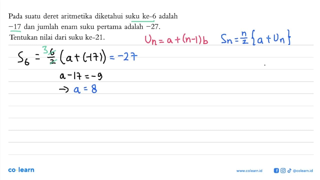 Pada suatu deret aritmetika diketahui suku ke-6 adalah -17