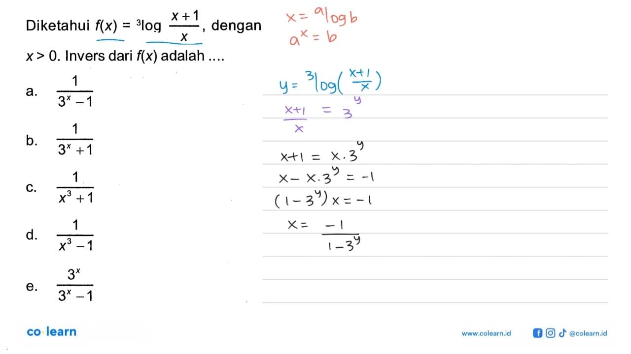 Diketahui f(x)=3log(x+1)/x, dengan x>0. Invers dari flx)