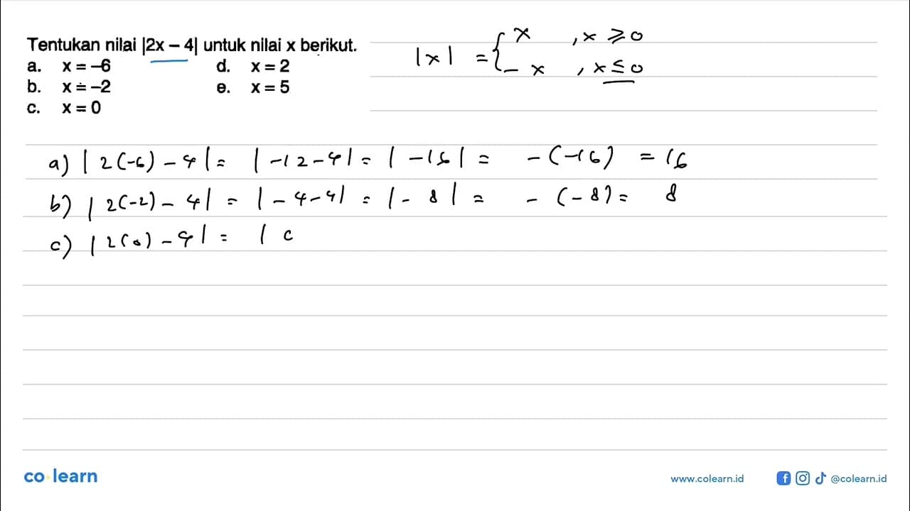 Tentukan nilai |2x-4| untuk nilai x berikut. a. x=-6 b.