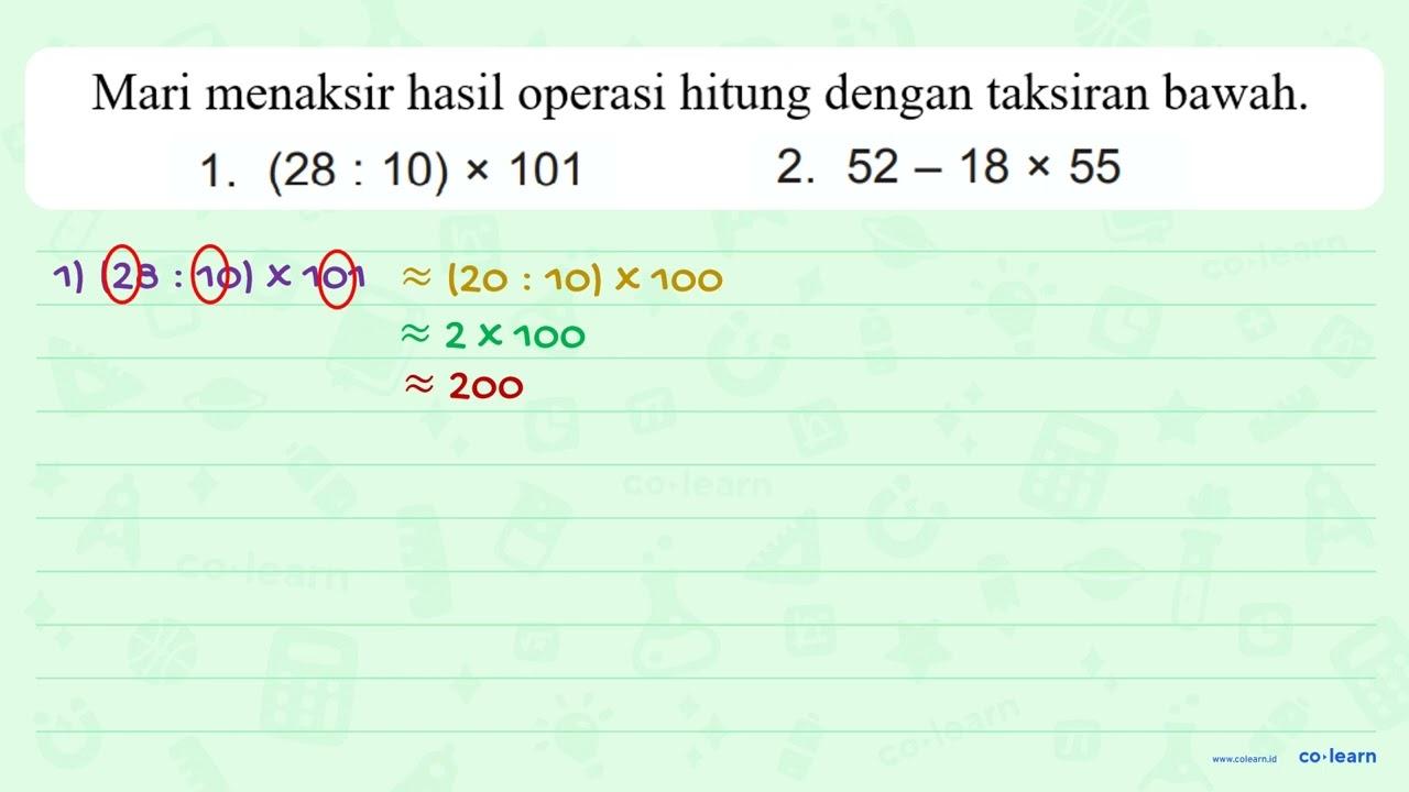 Mari menaksir hasil operasi hitung dengan taksiran bawah.