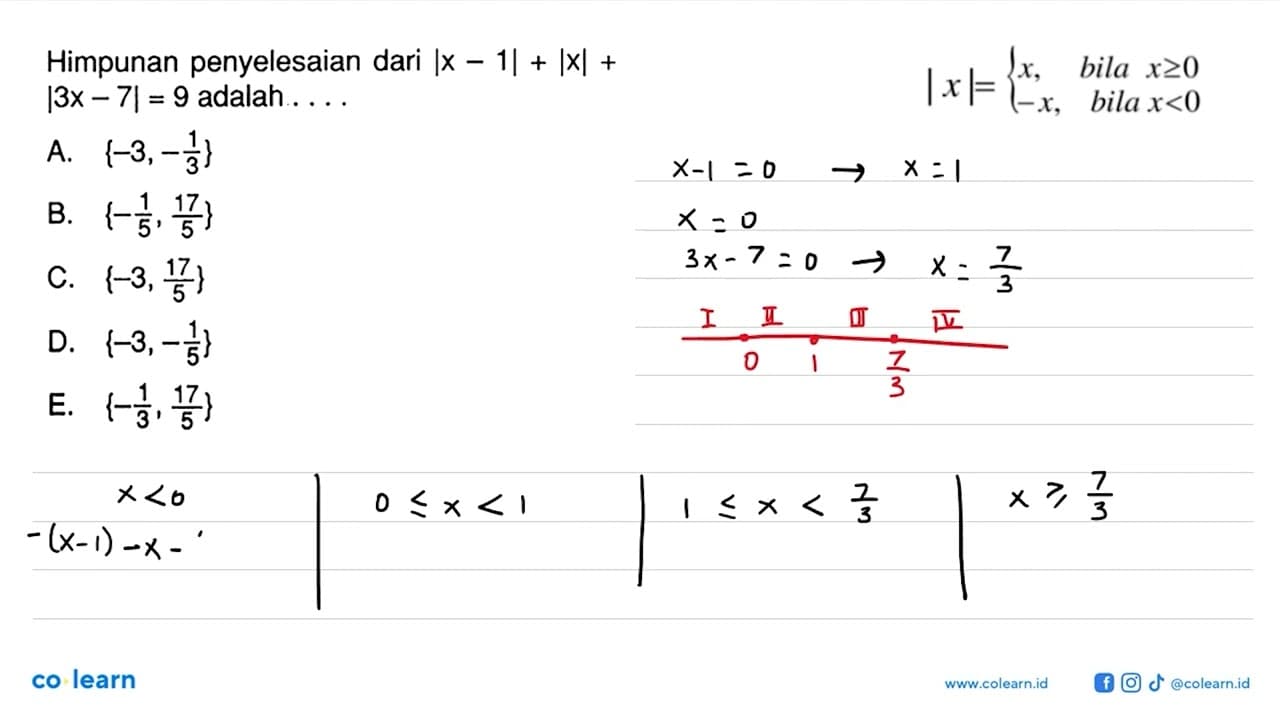 Himpunan penyelesaian dari |x-1|+|x|+|3x-7|= 9 adalah....