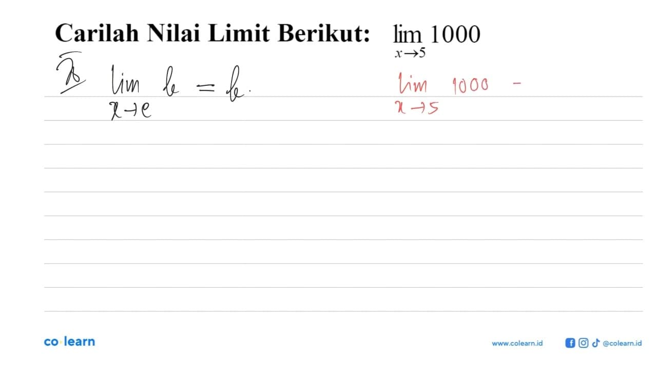 Carilah Nilai Limit Berikut: lim x -> 5 1000