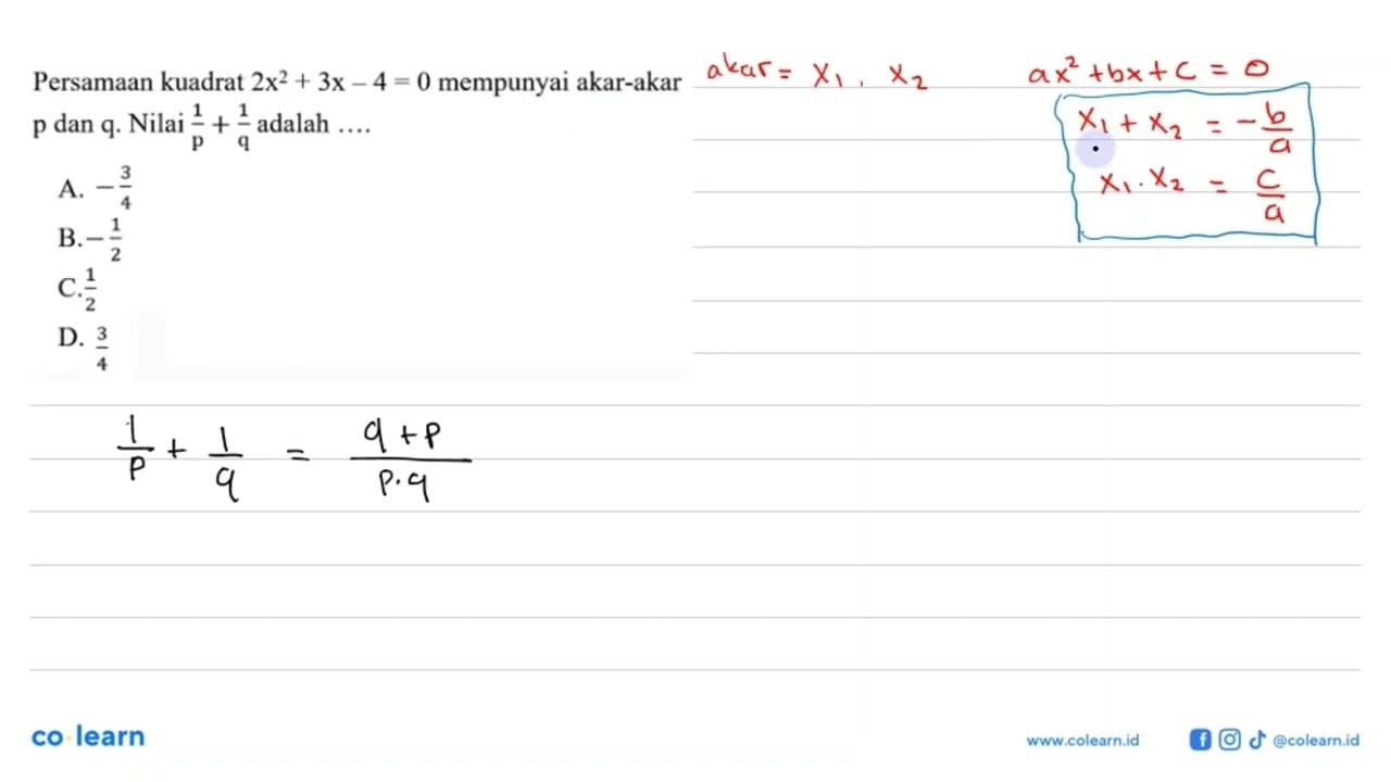 Persamaan kuadrat 2x^2 + 3x - 4 = 0 mempunyai akar-akar p