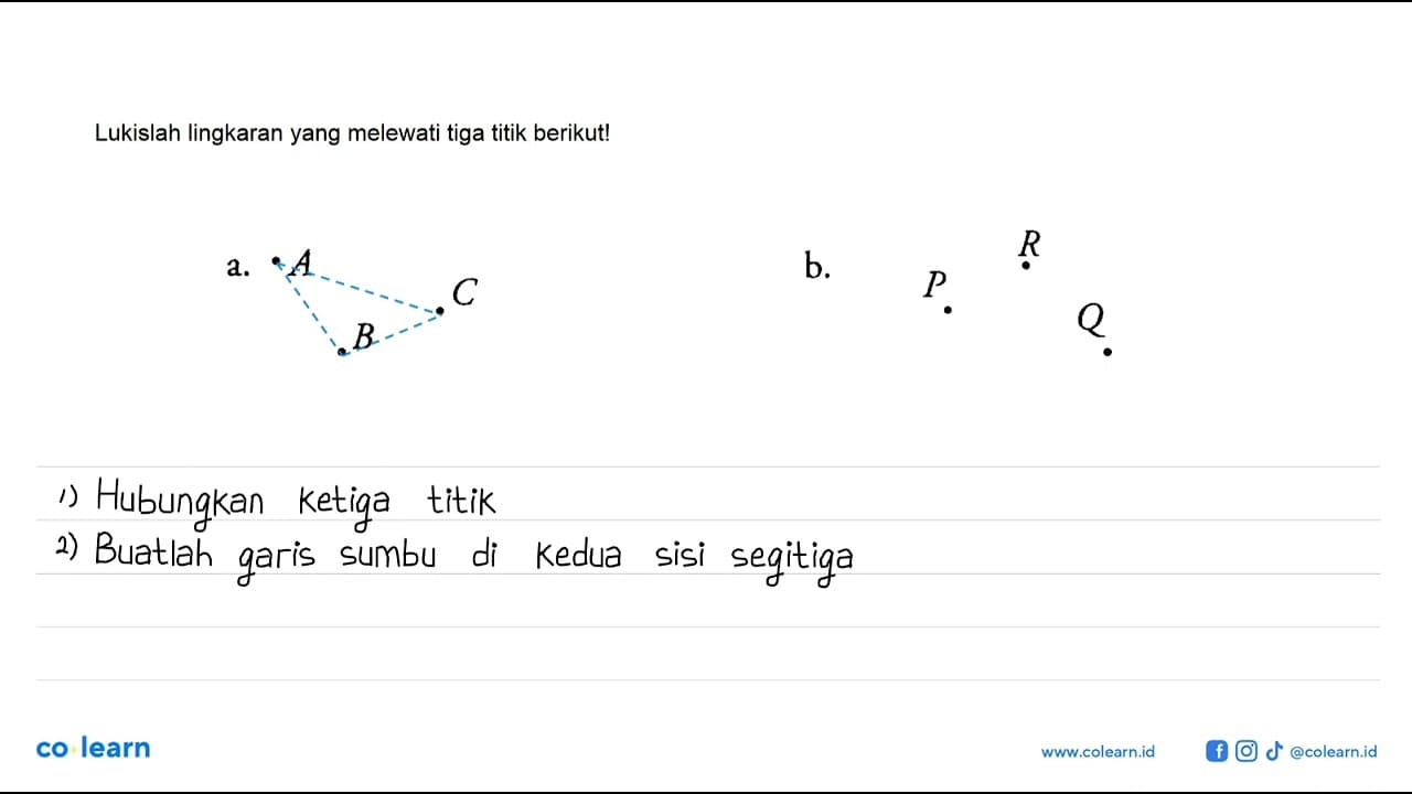 Lukislah lingkaran yang melewati tiga titik berikut!