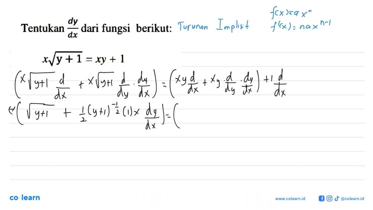 Tentukan dy/dx dari fungsi berikut:x akar(y+1)=xy+1