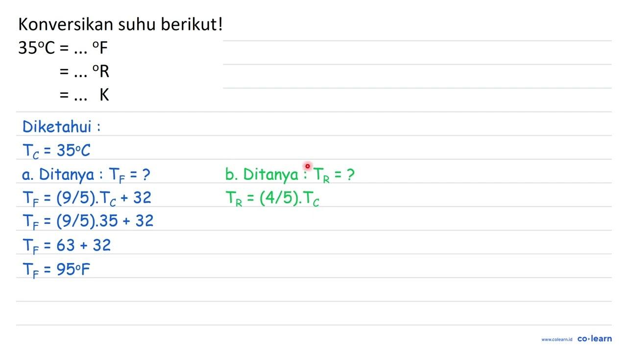 Konversikan suhu berikut! 35 C=...{ ) F =...{ ) R =... o K