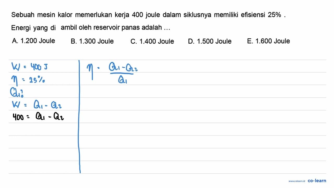 Sebuah mesin kalor memerlukan kerja 400 joule dalam