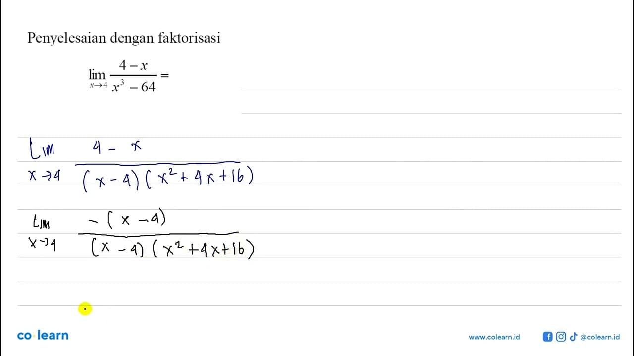 Penyelesaian dengan faktorisasi lim x->4 (4-x)/(x^3-64)=