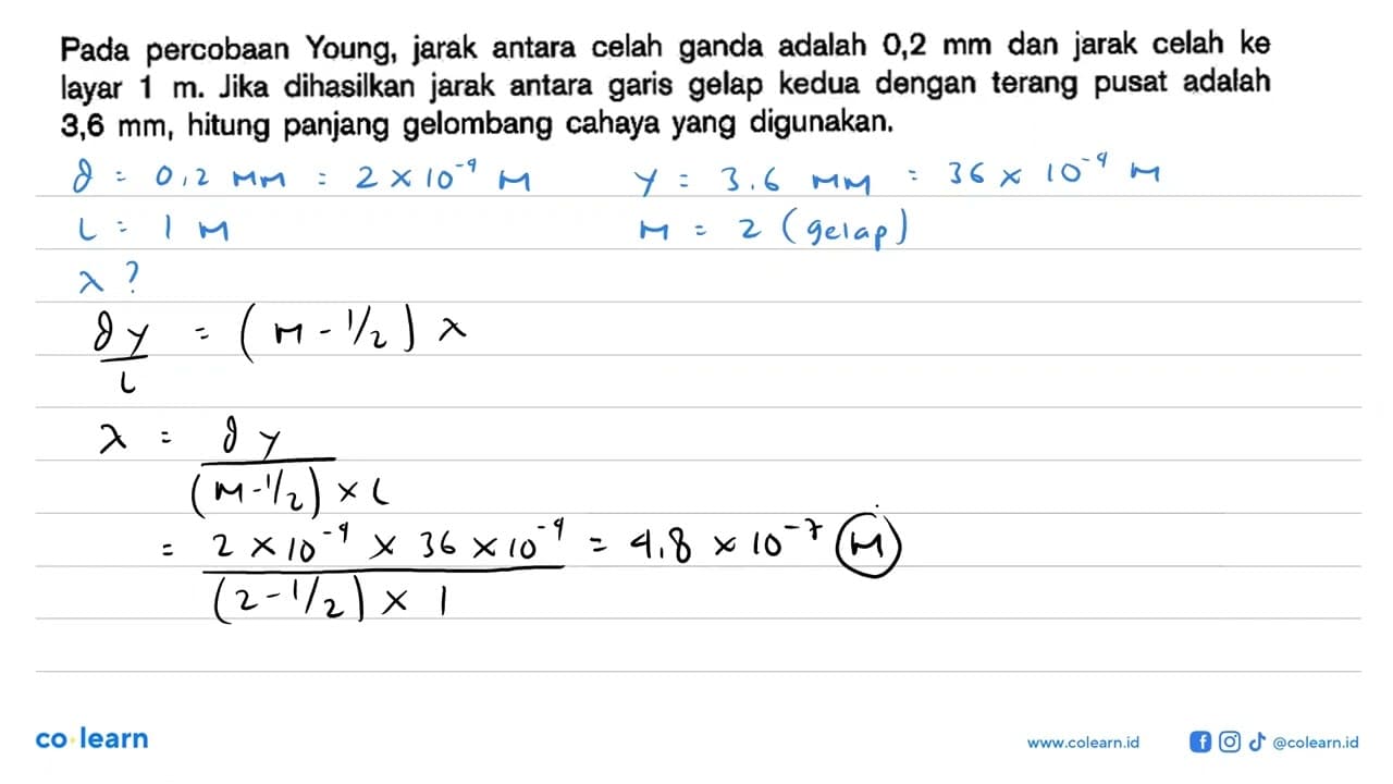 Pada percobaan Young, jarak antara celah ganda adalah 0,2