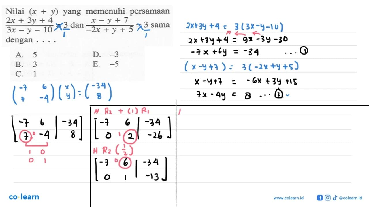 Nilai (x+y) yang memenuhi persamaan ((2x+3y+4)/(3x-y-10))=3