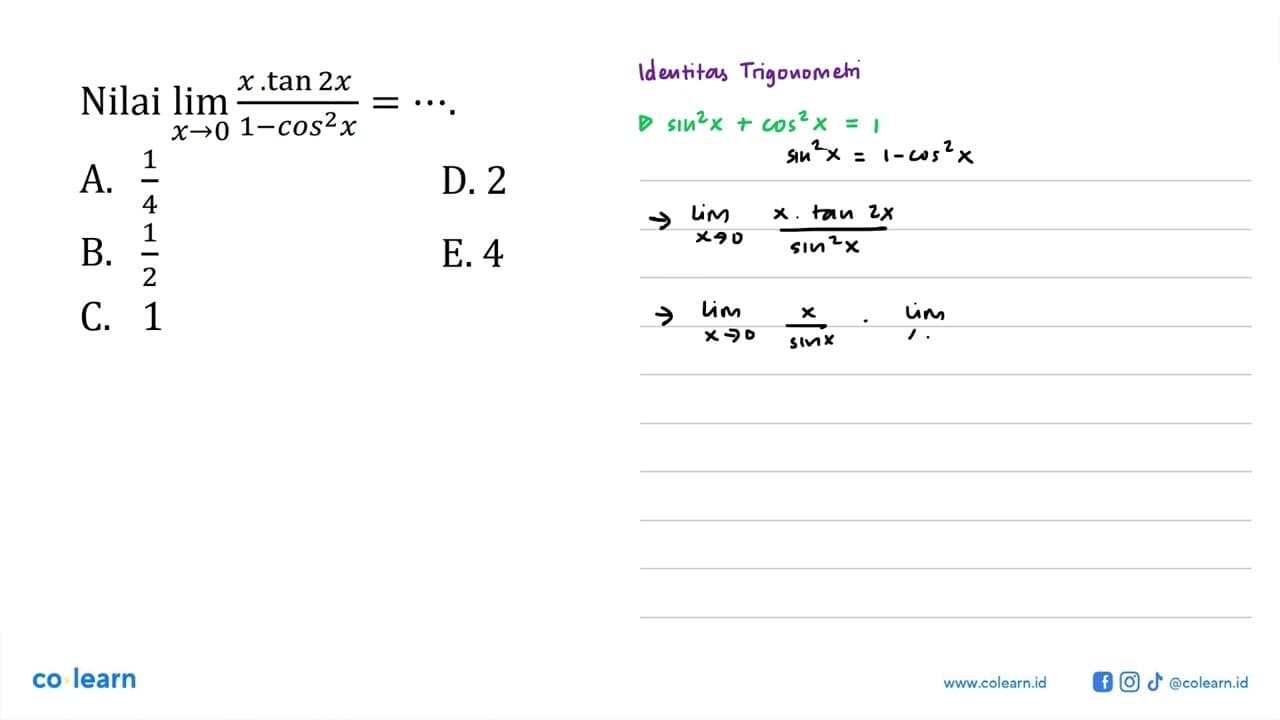 Nilai limit x -> 0 x.tan2x/(1-cos^2 x)=...