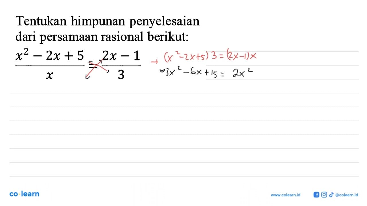 Tentukan himpunan penyelesaian dari persamaan rasional