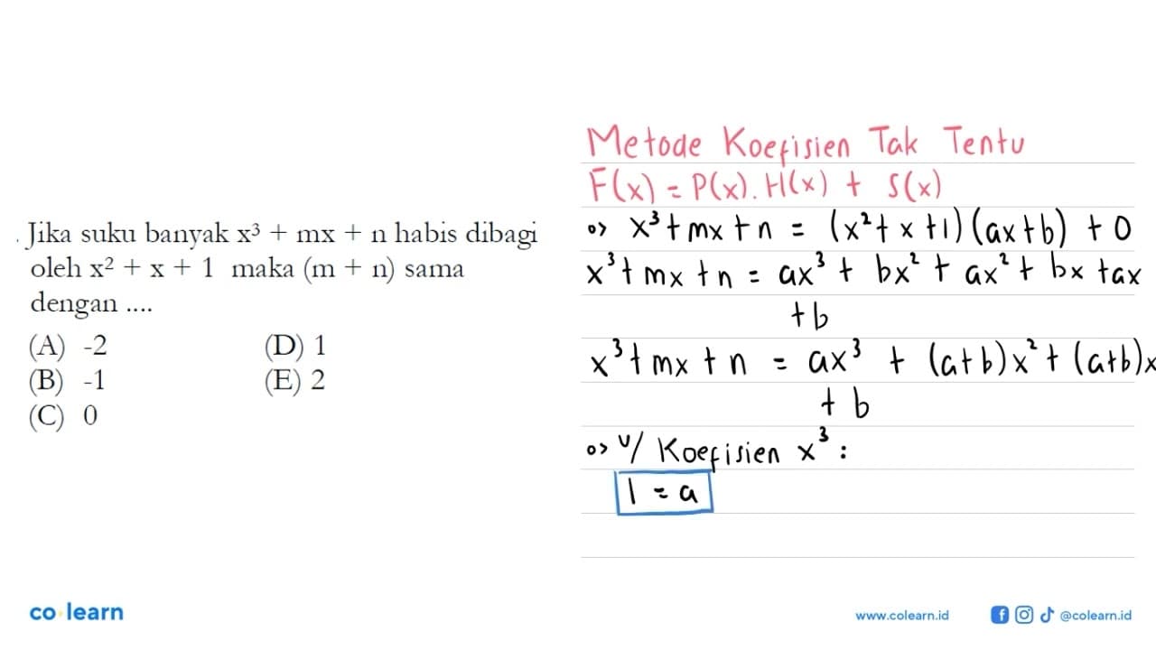 Jika suku banyak x^3+mx+n habis dibagi oleh x^2+x+1 maka