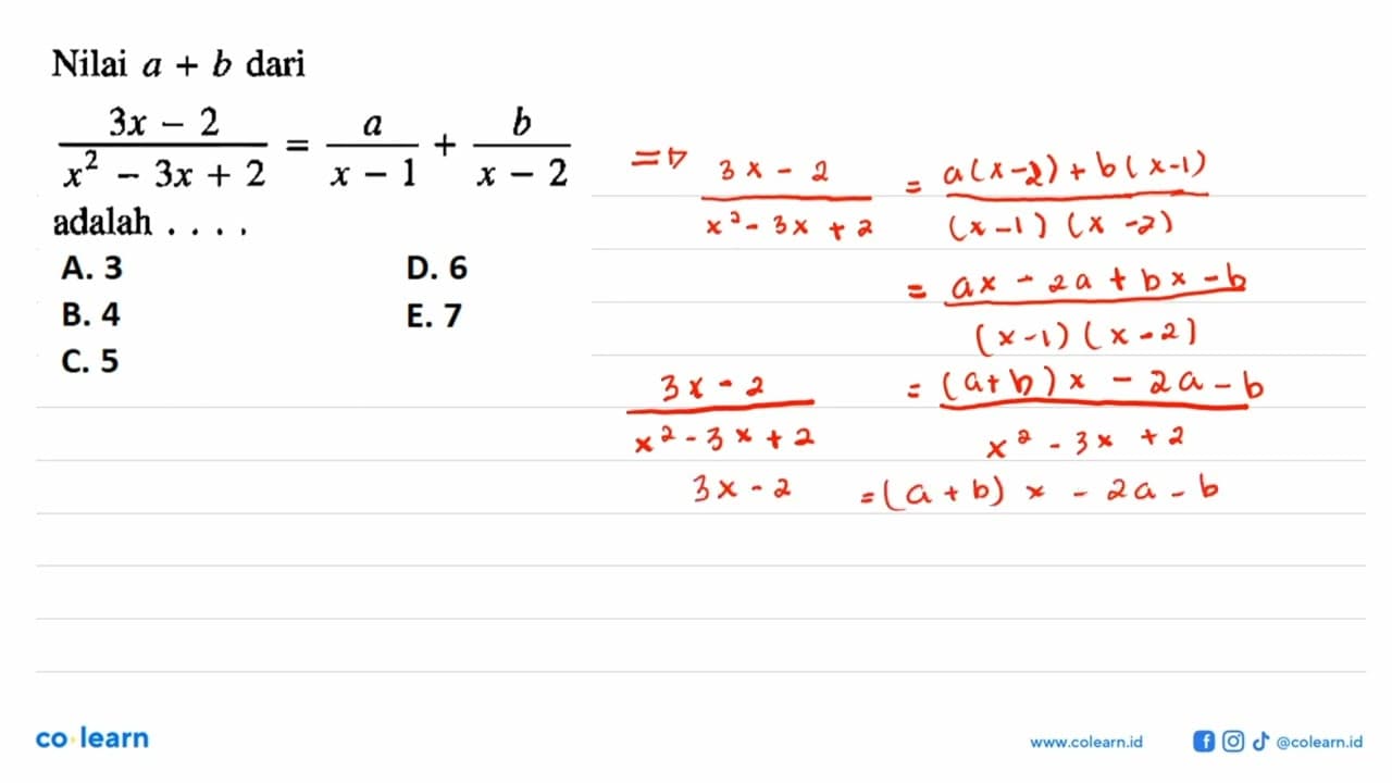 Nilai a+b dari (3x-2)/(x^2-3x+2)=a/(x-1)+b/(x-2) adalah ...