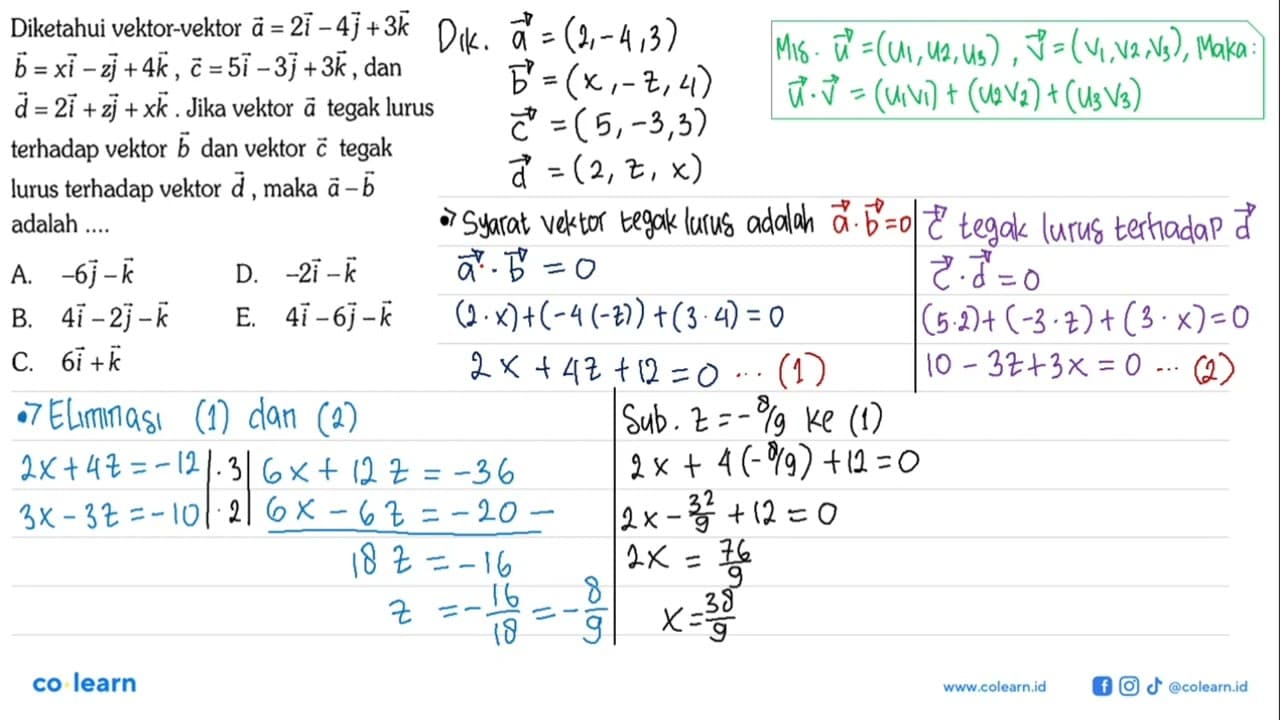 Diketahui vektor-vektor a=2i-4j+3k, vektor b=xi-zj+4k,