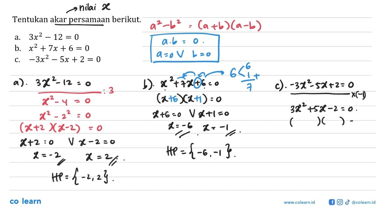 Tentukan akar persamaan berikut a. 3x^2 - 12 = 0 b. x^2 +