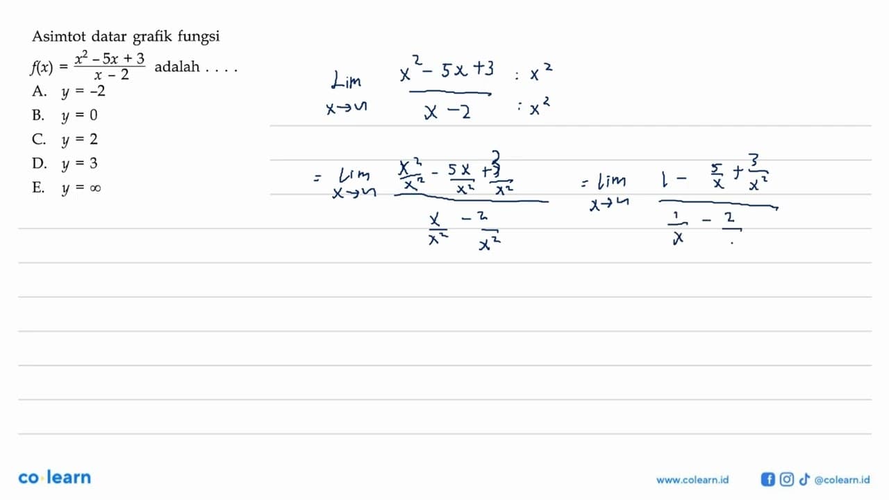 Asimtot datar grafik fungsi f(x)=(x^2-5x+3)/(x-2) adalah