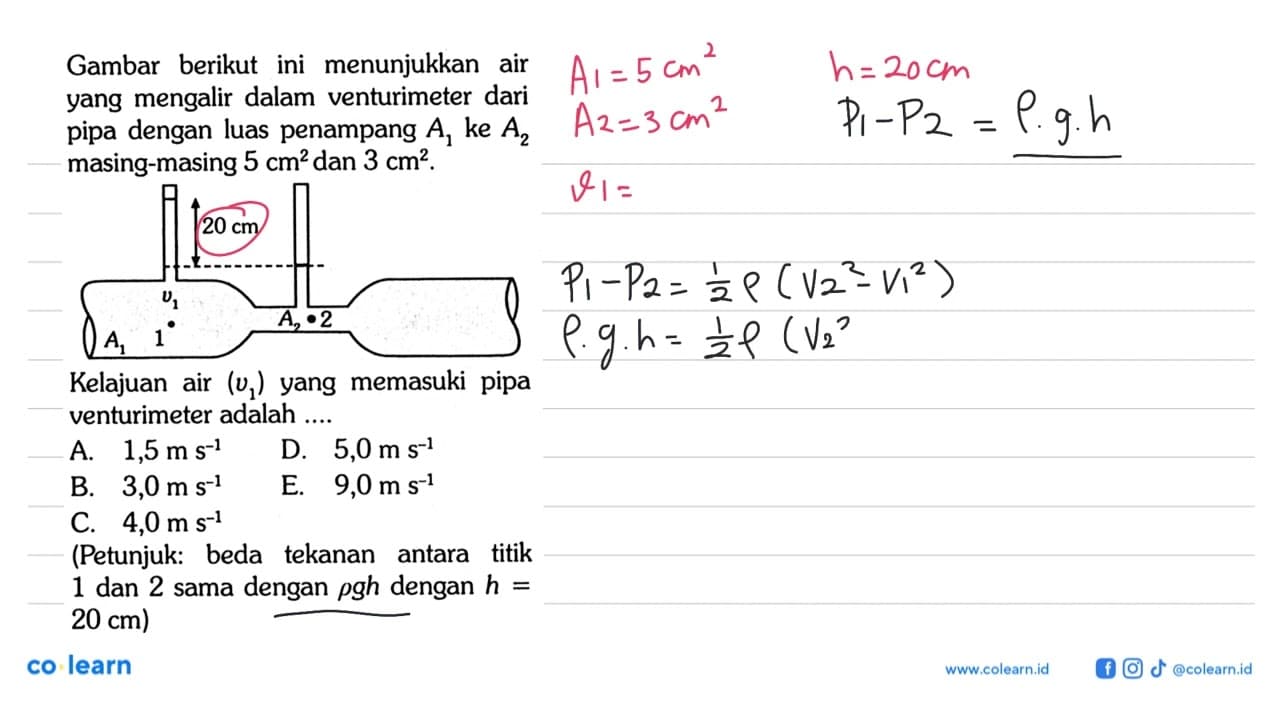 Gambar berikut ini menunjukkan air yang mengalir dalam