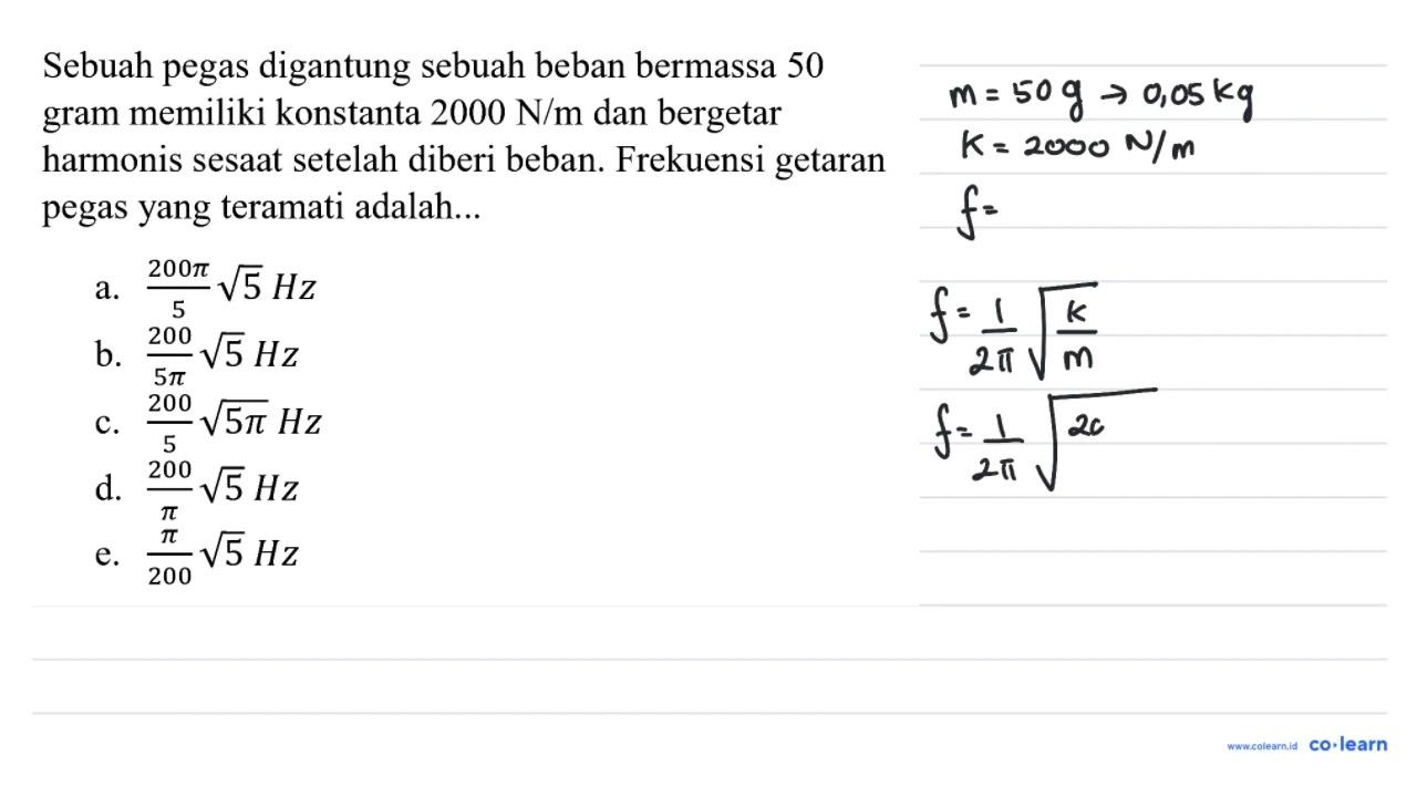 Sebuah pegas digantung sebuah beban bermassa 50 gram