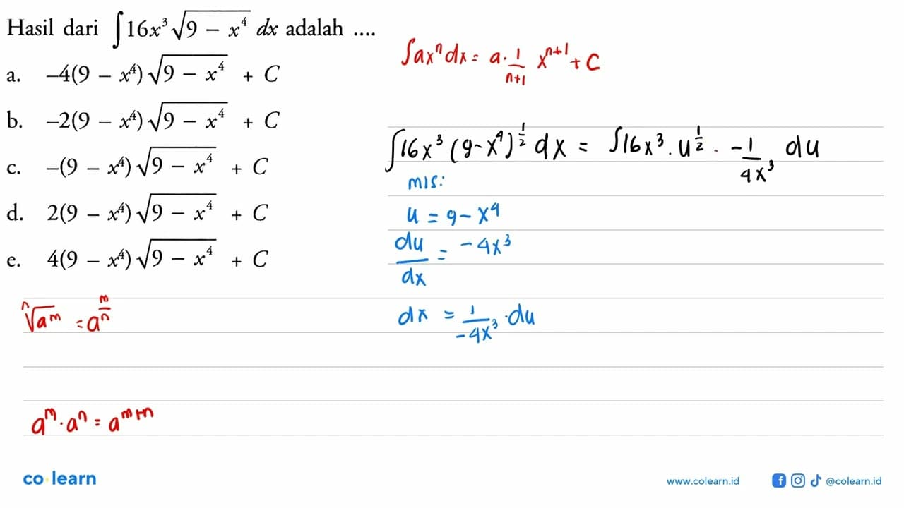 Hasil dari integral 16x^3 akar(9-x^4) dx adalah ....