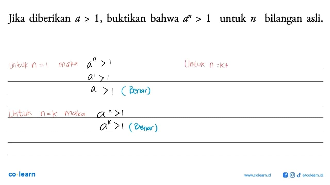 Jika diberikan a > 1, buktikan bahwa a^n > 1 untuk bilangan