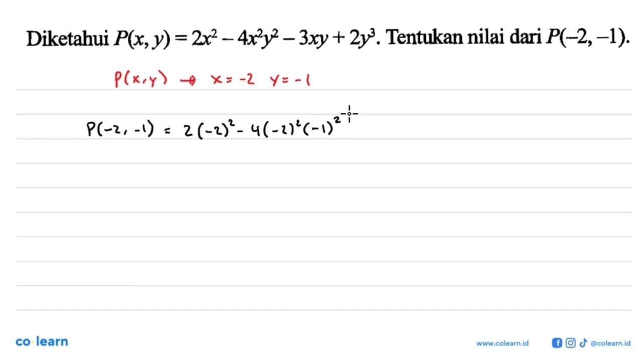 Diketahui P(x,y) = 2x^2 - 4x^2 y^2 - 3xy + 2y^2 . Tentukan