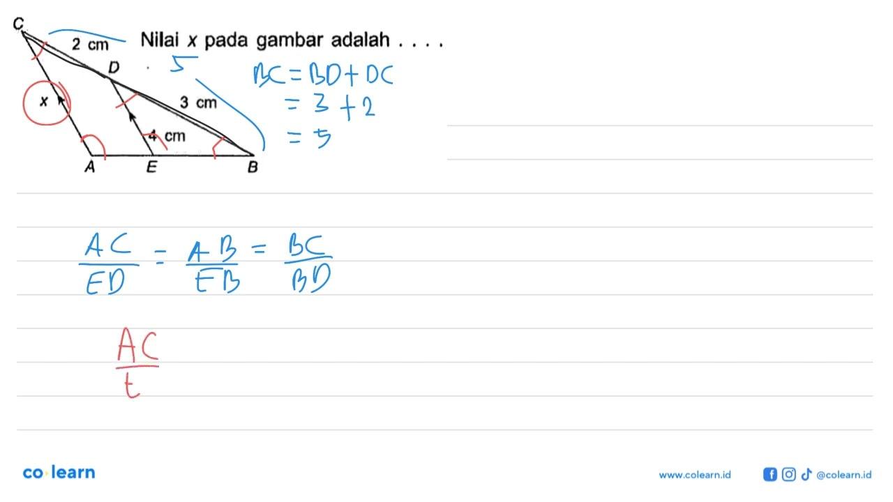 Nilai x pada gambar adalah . . . . C 2 cm D x 3 cm 4 cm A E