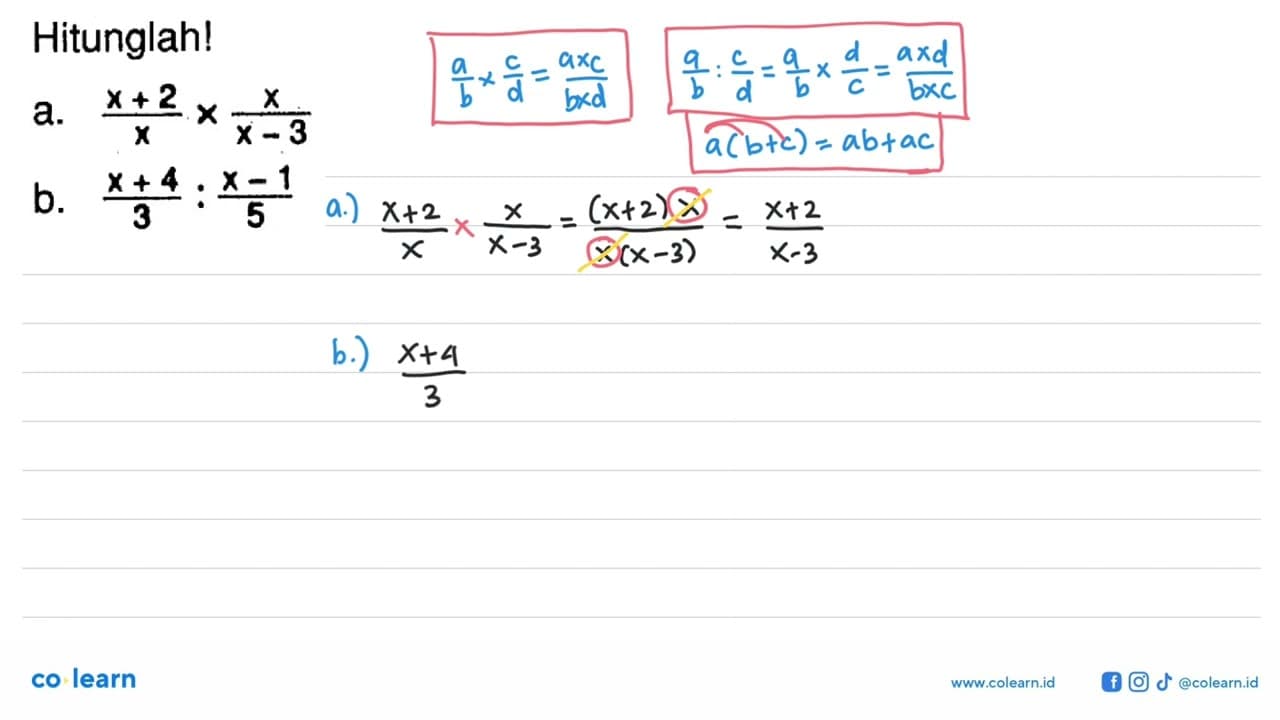 Hitunglah! a. (x+2)/x x x/(x-3) b. (x+4)/3 : (x-1)/5