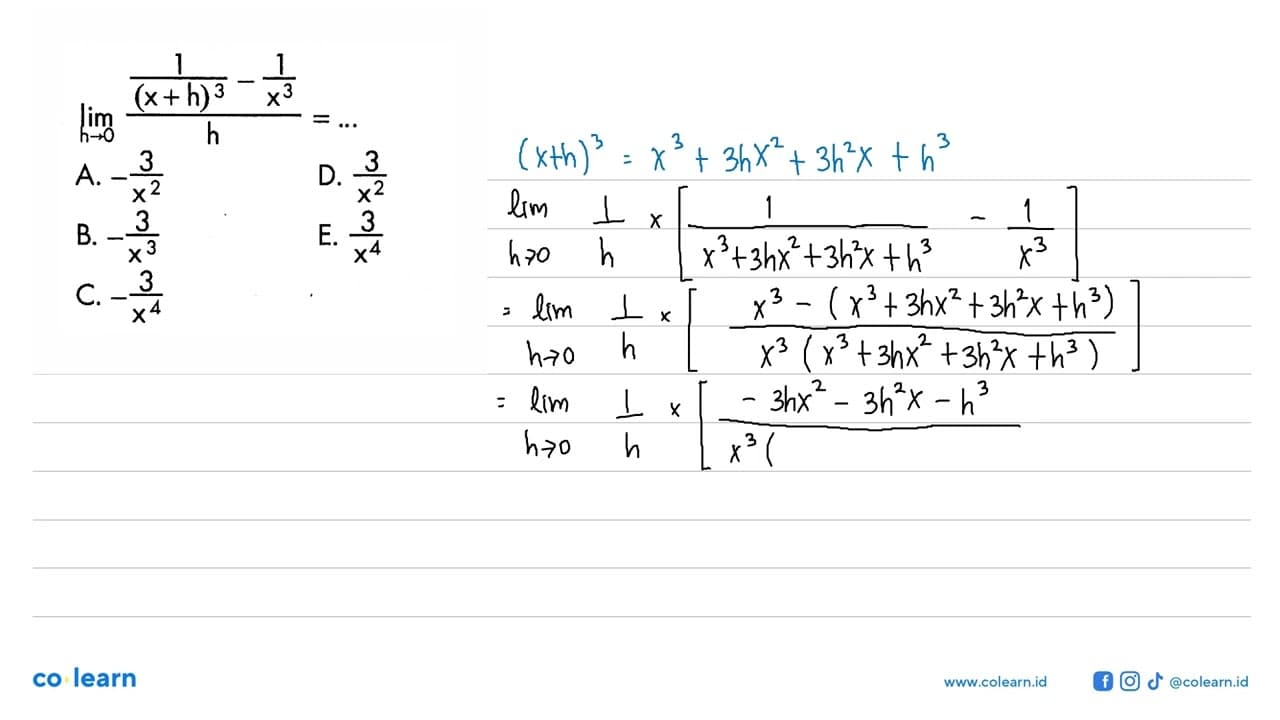 limit h->0 ((1/(x+h)^3)-(1/x^3))/h=...