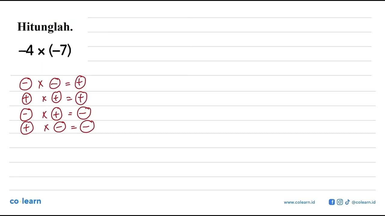 Hitunglah. -4 x (-7)