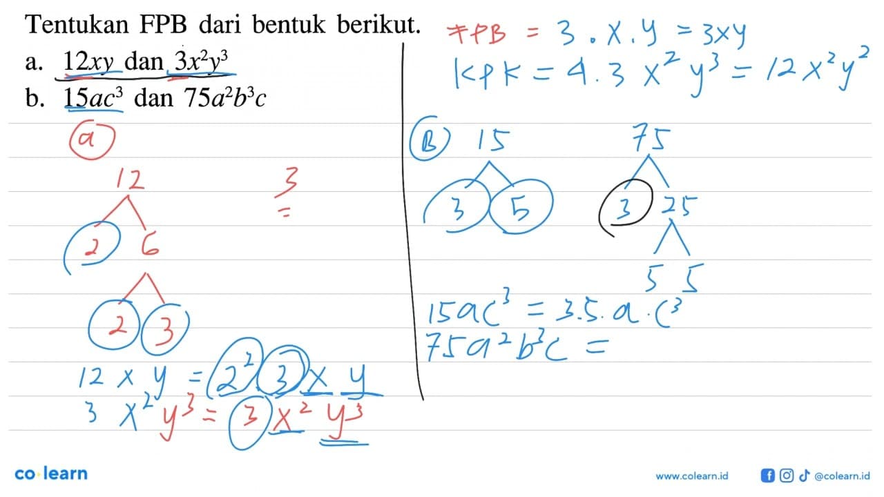 Tentukan FPB dari bentuk berikut. a. 12xy dan 3x^2 y^3 b.