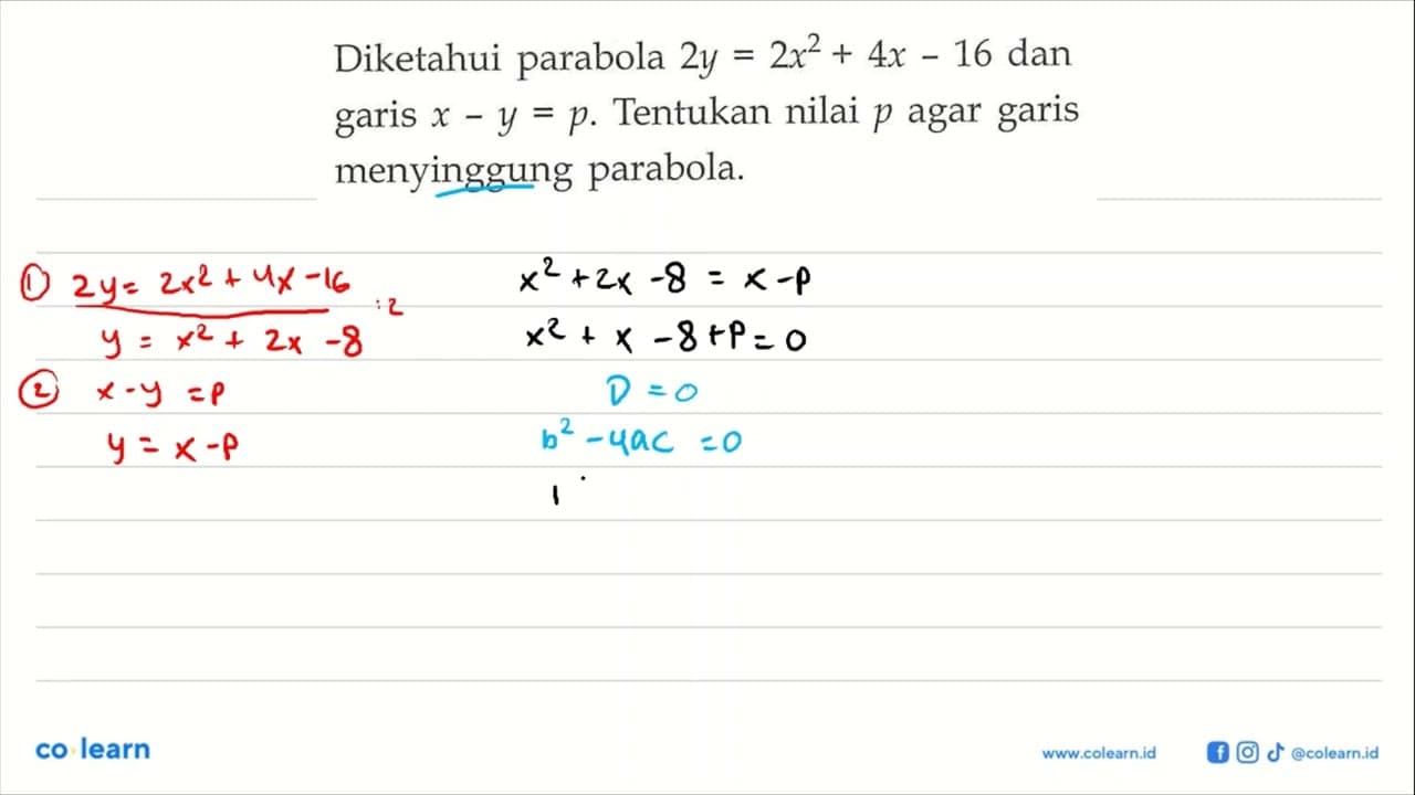 Diketahui parabola 2y=2x^2+4x-16 dan garis x-y=p . Tentukan