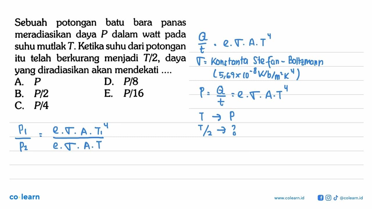 Sebuah potongan batu bara panas meradiasikan daya P dalam