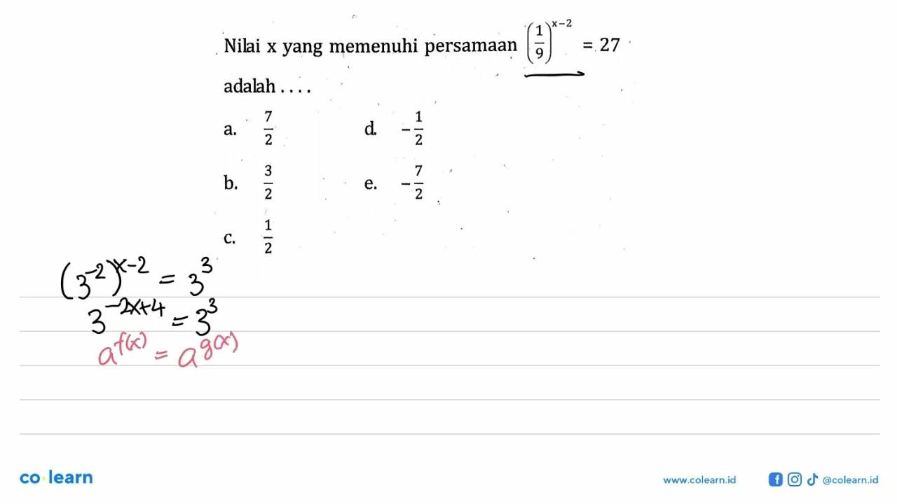 Nilai x yang memenuhi persamaan (1/9)^(x-2)=27 adalah. . .