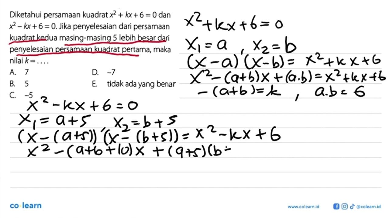 Diketahui persamaan kuadrat x^2+kx+6=0 dan x^2-kx+6=0. Jika