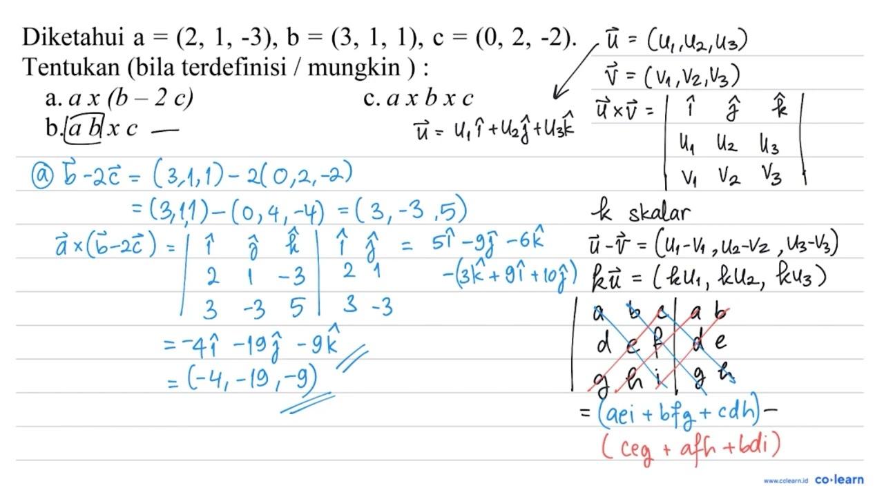 Diketahui a=(2,1,-3), b=(3,1,1), c=(0,2,-2) . Tentukan