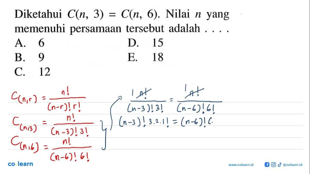 Diketahui C(n,3)=C(n,6). Nilai n yang memenuhi persamaan