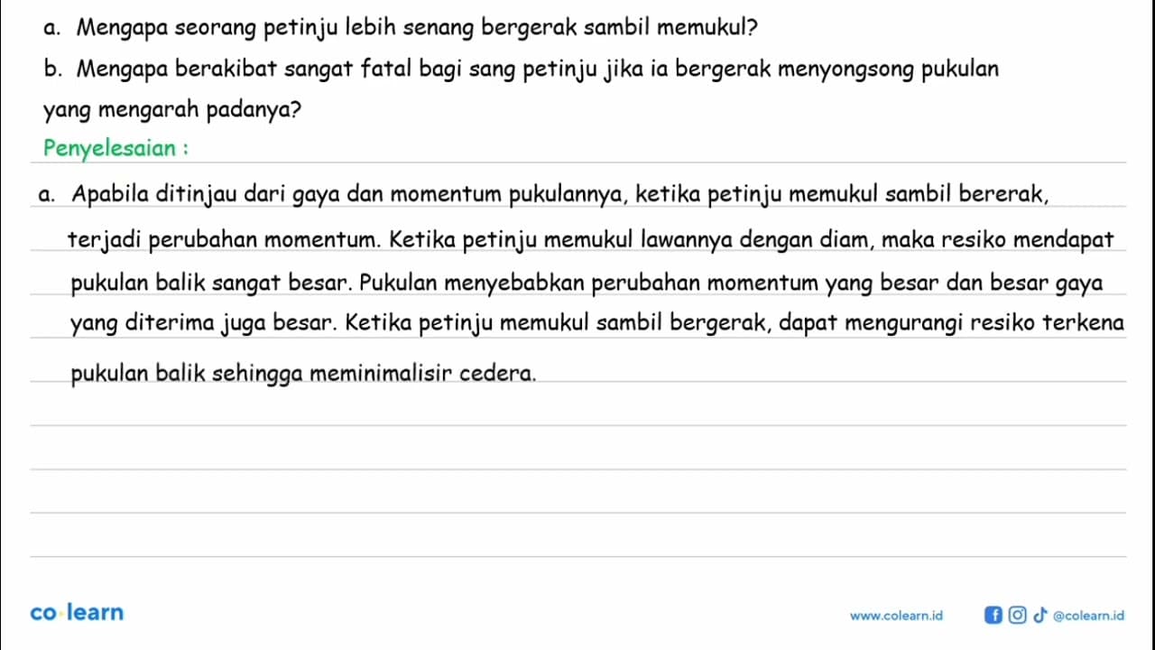 a. Mengapa seorang petinju lebih senang bergerak sambil