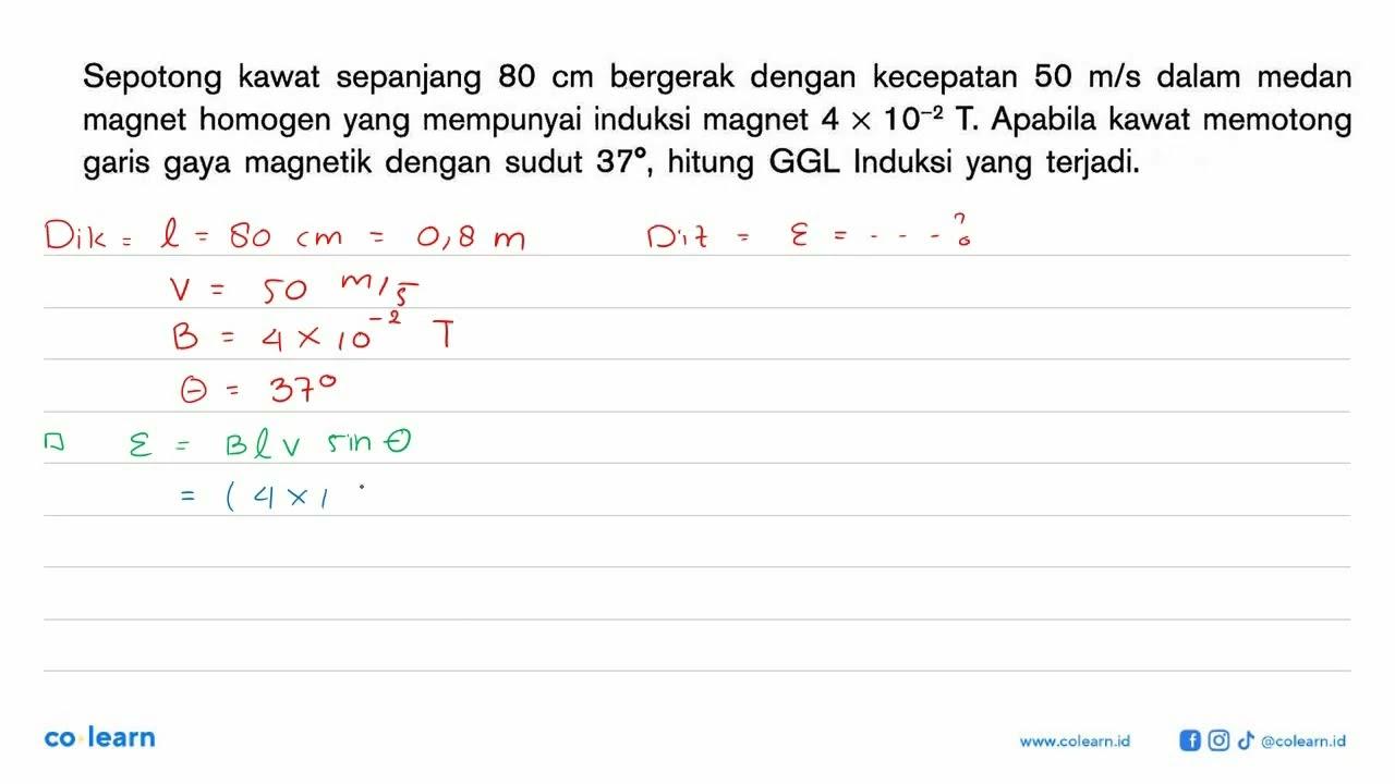 Sepotong kawat sepanjang 80 cm bergerak dengan kecepatan 50