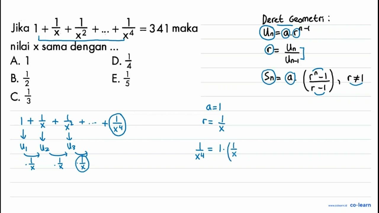 Jika 1+1/x+1/x^2+...+1/x^4=341 maka nilai x sama dengan ...