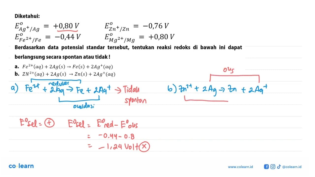 Diketahui: EAg^+/Ag = +0,80 V EZn^+/Zn = -0,76 V