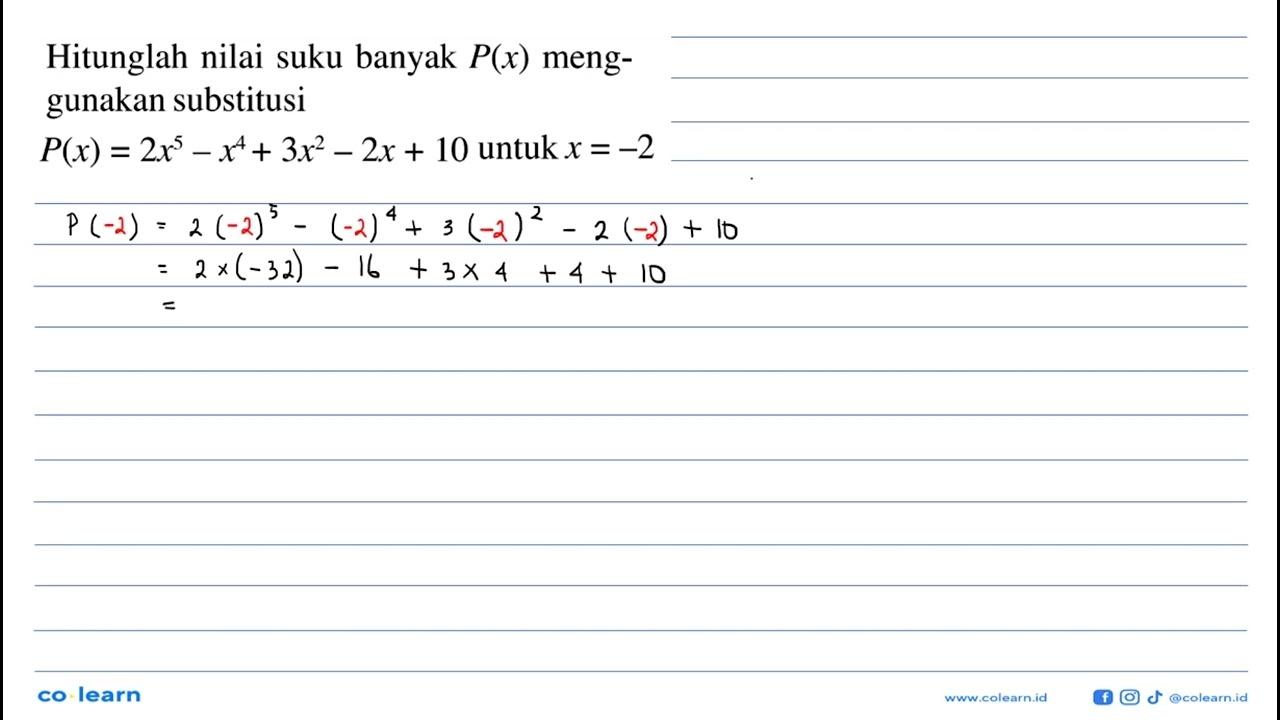 Hitunglah nilai suku banyak P(x) meng- gunakan substitusi