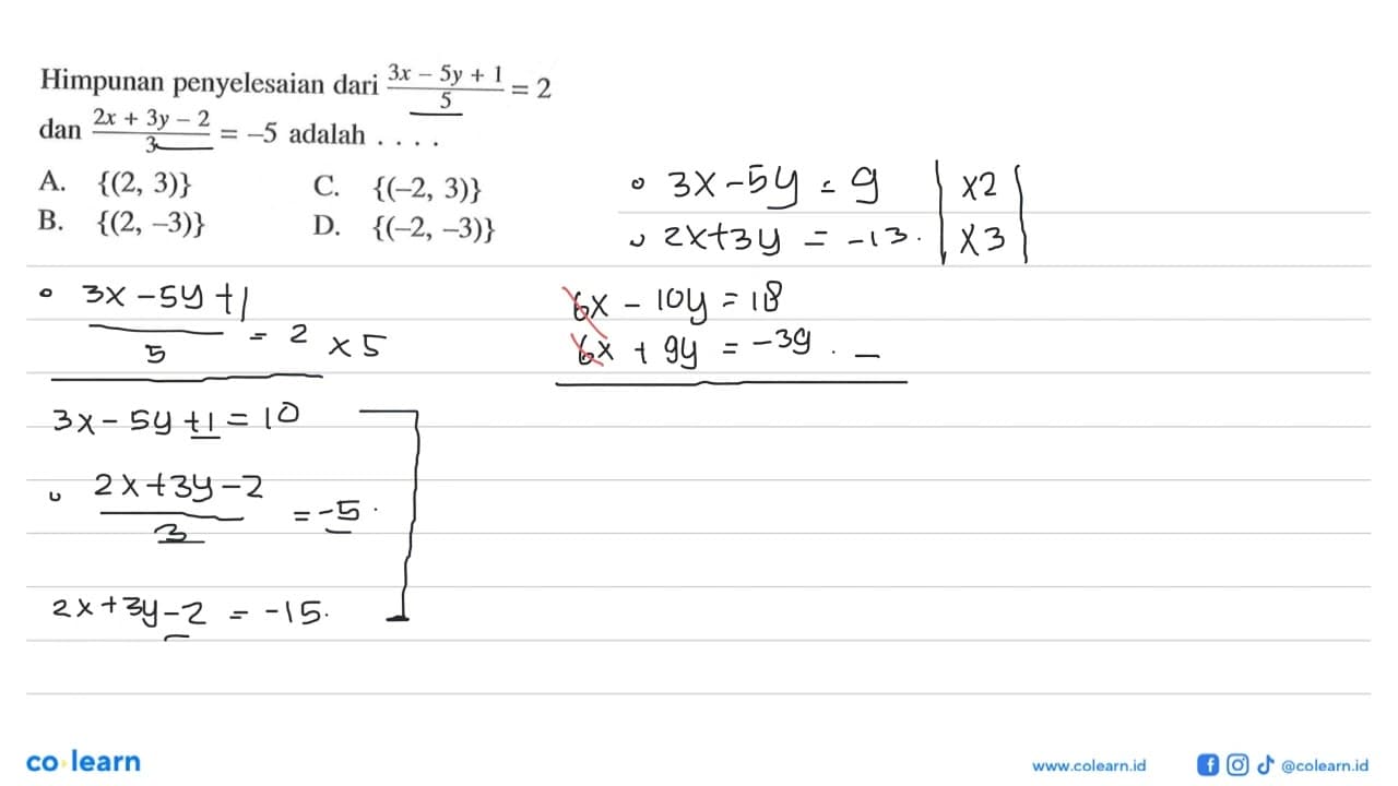 Himpunan penyelesaian dari (3x - 5y +1)/5 = 2 dan (2x + 3y