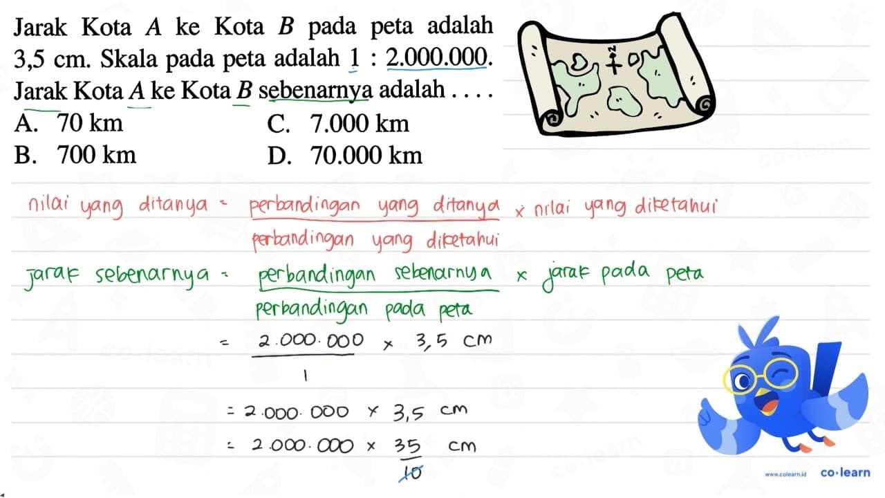 Jarak Kota A ke Kota B pada peta adalah 3,5 cm. Skala pada